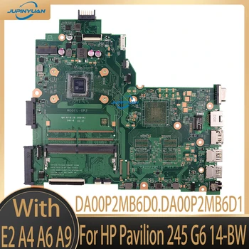 925545-601 L06646-601.Pentru HP Pavilion 245 G6 14-BW Laptop Placa de baza.Cu CPU E2 A4 A6 A9.DA00P2MB6D0.DA00P2MB6D1 100% de Testare