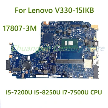Pentru Lenovo V330-15IKB Laptop placa de baza 17807-3M cu CPU I5-7200U I5-8250U I7-7500U 100% Testate pe Deplin Munca
