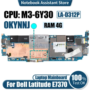 Pentru Dell Latitude E7370 7370 Laptop Placa de baza LA-D312P 0KYNNJ SR2EN m3-6Y30 RAM 4G Notebook Placa de baza