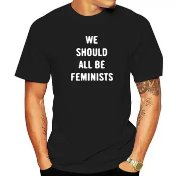 toți ar trebui să fim feministe supradimensionat tricou femei Vara Haine vintage 2019 liber streetwear bumbac Tee Top Camiseta Feminina