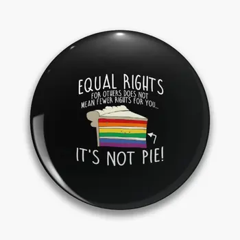 Drepturi Egale Nu Sunt Plăcinta Moale Butonul Pin Broșă Guler De Metal Bijuterii Cadou Pin Rever Haine Creative Insigna De Desene Animate Drăguț Amuzant