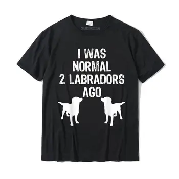 Am Fost Normal 2 Labradori Urmă Amuzant Retriever Tricou Tricouri Personalizate En-Gros Barbati Topuri Tricou Personalizat Din Bumbac