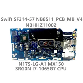 Pentru Acer Swift 3 SF314-57 Laptop Placa de baza NB8511_PCB_MB_V4 NBHHZ11002 Cu SRG0N I7-1065G7 CPU N17S-LG-A1 MX150 100%Testat OK
