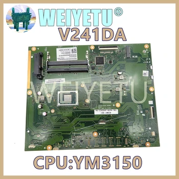 V241DA cu YM3150 PROCESOR Placa de baza Pentru Asus V241DA V241 V241D Placa de baza 100% Testat OK 1005006039645088